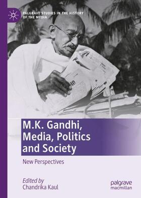 Kaul |  M.K. Gandhi, Media, Politics and Society | Buch |  Sack Fachmedien
