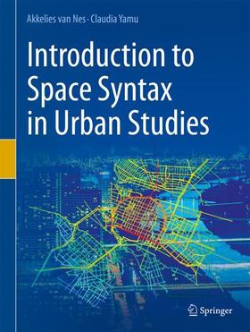Yamu / van Nes |  Introduction to Space Syntax in Urban Studies | Buch |  Sack Fachmedien