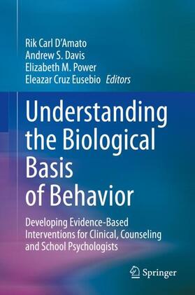 D'Amato / Eusebio / Davis |  Understanding the Biological Basis of Behavior | Buch |  Sack Fachmedien