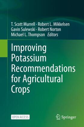 Murrell / Mikkelsen / Thompson |  Improving Potassium Recommendations for Agricultural Crops | Buch |  Sack Fachmedien