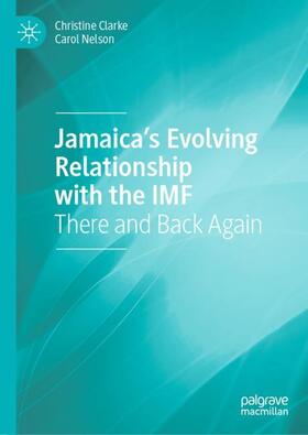 Nelson / Clarke |  Jamaica¿s Evolving Relationship with the IMF | Buch |  Sack Fachmedien