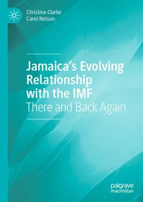 Nelson / Clarke |  Jamaica¿s Evolving Relationship with the IMF | Buch |  Sack Fachmedien