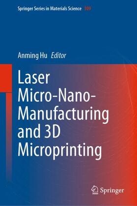 Hu |  Laser Micro-Nano-Manufacturing and 3D Microprinting | Buch |  Sack Fachmedien