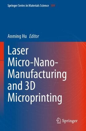 Hu |  Laser Micro-Nano-Manufacturing and 3D Microprinting | Buch |  Sack Fachmedien