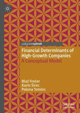 Frešer / Tominc / Širec |  Financial Determinants of High-Growth Companies | Buch |  Sack Fachmedien