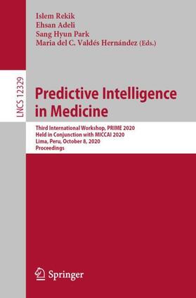 Rekik / Valdés Hernández / Adeli |  Predictive Intelligence in Medicine | Buch |  Sack Fachmedien