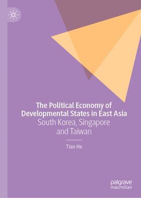 He |  The Political Economy of Developmental States in East Asia | Buch |  Sack Fachmedien