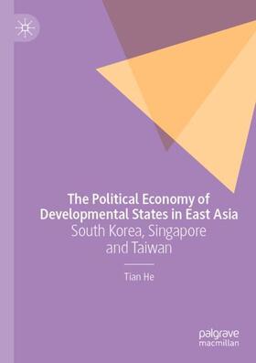 He |  The Political Economy of Developmental States in East Asia | Buch |  Sack Fachmedien