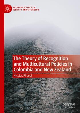 Pirsoul | The Theory of Recognition and Multicultural Policies in Colombia and New Zealand | Buch | 978-3-030-59425-1 | sack.de