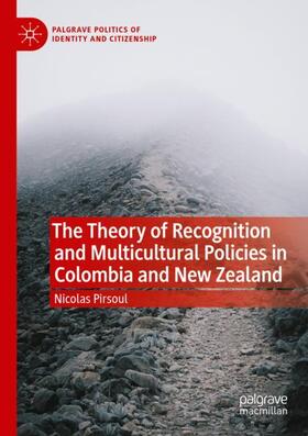 Pirsoul |  The Theory of Recognition and Multicultural Policies in Colombia and New Zealand | Buch |  Sack Fachmedien