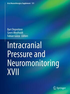 Depreitere / Güiza / Meyfroidt |  Intracranial Pressure and Neuromonitoring XVII | Buch |  Sack Fachmedien