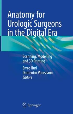 Veneziano / Huri |  Anatomy for Urologic Surgeons in the Digital Era | Buch |  Sack Fachmedien