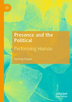 Rajaee |  Presence and the Political | Buch |  Sack Fachmedien