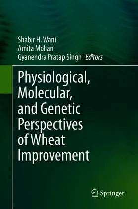 Wani / Mohan / Singh |  Physiological, Molecular, and Genetic Perspectives of Wheat Improvement | eBook | Sack Fachmedien