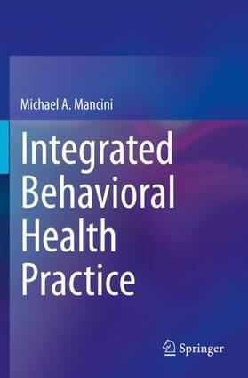 Mancini |  Integrated Behavioral Health Practice | Buch |  Sack Fachmedien