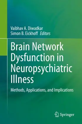 B. Eickhoff / Diwadkar |  Brain Network Dysfunction in Neuropsychiatric Illness | Buch |  Sack Fachmedien