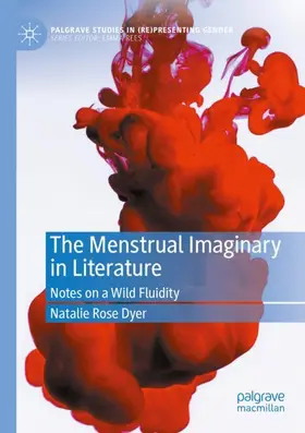 Dyer |  The Menstrual Imaginary in Literature | Buch |  Sack Fachmedien