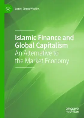 Watkins |  Islamic Finance and Global Capitalism | Buch |  Sack Fachmedien