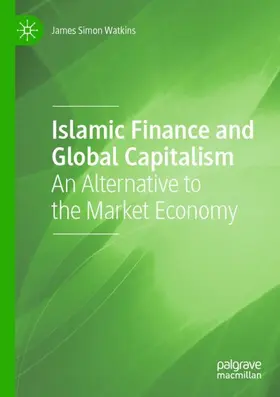 Watkins |  Islamic Finance and Global Capitalism | Buch |  Sack Fachmedien