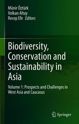 Öztürk / Efe / Altay |  Biodiversity, Conservation and Sustainability in Asia | Buch |  Sack Fachmedien