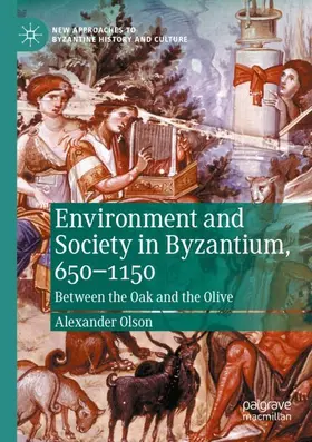 Olson |  Environment and Society in Byzantium, 650-1150 | Buch |  Sack Fachmedien