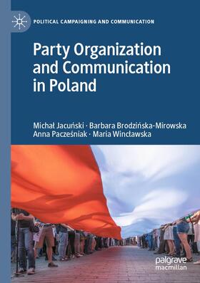 Jacunski / Jacunski / Winclawska |  Party Organization and Communication in Poland | Buch |  Sack Fachmedien