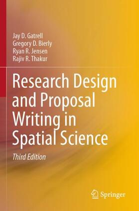 Gatrell / Thakur / Bierly |  Research Design and Proposal Writing in Spatial Science | Buch |  Sack Fachmedien