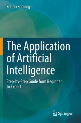 Somogyi |  The Application of Artificial Intelligence | Buch |  Sack Fachmedien
