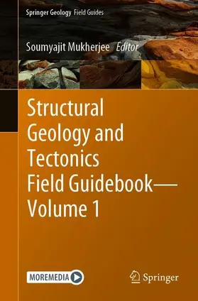 Mukherjee |  Structural Geology and Tectonics Field Guidebook ¿ Volume 1 | Buch |  Sack Fachmedien