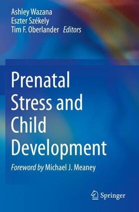 Wazana / Oberlander / Székely |  Prenatal Stress and Child Development | Buch |  Sack Fachmedien