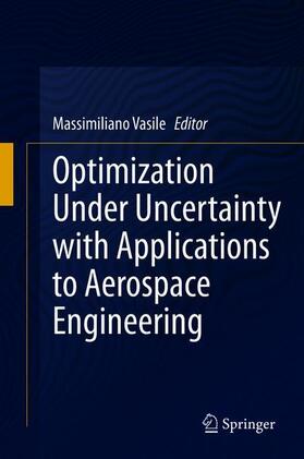 Vasile |  Optimization Under Uncertainty with Applications to Aerospace Engineering | Buch |  Sack Fachmedien