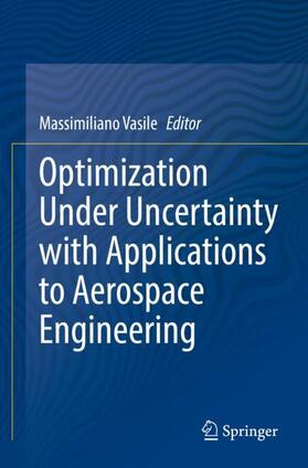 Vasile |  Optimization Under Uncertainty with Applications to Aerospace Engineering | Buch |  Sack Fachmedien