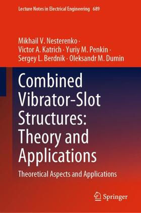 Nesterenko / Katrich / Dumin |  Combined Vibrator-Slot Structures: Theory and Applications | Buch |  Sack Fachmedien