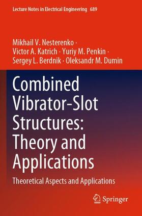 Nesterenko / Katrich / Dumin |  Combined Vibrator-Slot Structures: Theory and Applications | Buch |  Sack Fachmedien