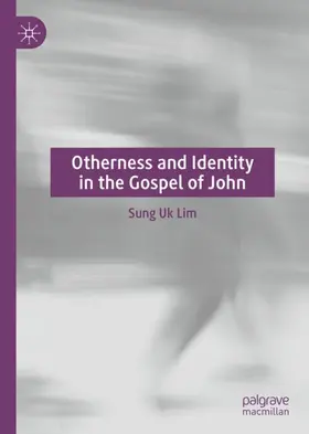 Lim |  Otherness and Identity in the Gospel of John | Buch |  Sack Fachmedien