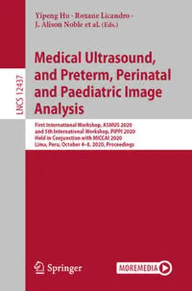 Hu / Licandro / Noble |  Medical Ultrasound, and Preterm, Perinatal and Paediatric Image Analysis | eBook | Sack Fachmedien