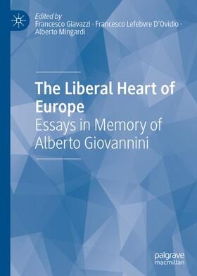 Giavazzi / Mingardi / Lefebvre D'Ovidio |  The Liberal Heart of Europe | Buch |  Sack Fachmedien