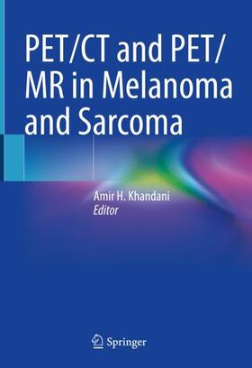 Khandani |  PET/CT and PET/MR in Melanoma and Sarcoma | Buch |  Sack Fachmedien