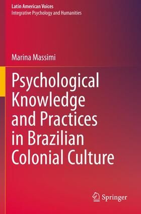 Massimi |  Psychological Knowledge and Practices in Brazilian Colonial Culture | Buch |  Sack Fachmedien
