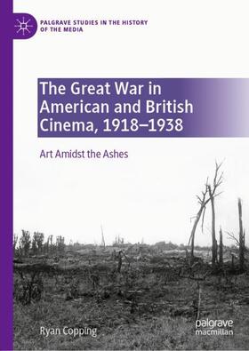 Copping |  The Great War in American and British Cinema, 1918¿1938 | Buch |  Sack Fachmedien