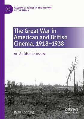 Copping |  The Great War in American and British Cinema, 1918¿1938 | Buch |  Sack Fachmedien