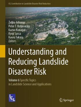 Arbanas / Bobrowsky / Takara |  Understanding and Reducing Landslide Disaster Risk | Buch |  Sack Fachmedien