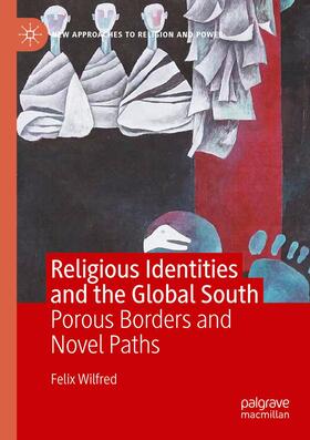 Wilfred |  Religious Identities and the Global South | Buch |  Sack Fachmedien