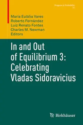 Vares / Fernández / Fontes |  In and Out of Equilibrium 3: Celebrating Vladas Sidoravicius | eBook | Sack Fachmedien