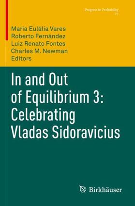Vares / Newman / Fernández |  In and Out of Equilibrium 3: Celebrating Vladas Sidoravicius | Buch |  Sack Fachmedien