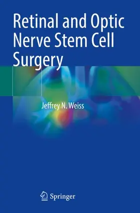 Weiss |  Retinal and Optic Nerve Stem Cell Surgery | Buch |  Sack Fachmedien