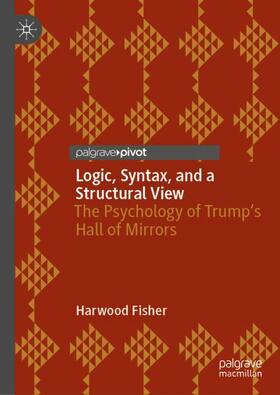 Fisher |  Logic, Syntax, and a Structural View | Buch |  Sack Fachmedien