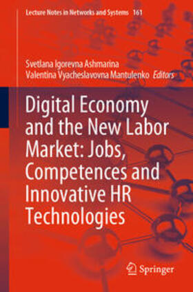 Ashmarina / Mantulenko |  Digital Economy and the New Labor Market: Jobs, Competences and Innovative HR Technologies | eBook | Sack Fachmedien