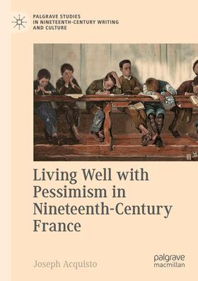 Acquisto |  Living Well with Pessimism in Nineteenth-Century France | Buch |  Sack Fachmedien