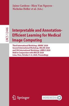 Cardoso / Roysam / Van Nguyen |  Interpretable and Annotation-Efficient Learning for Medical Image Computing | Buch |  Sack Fachmedien